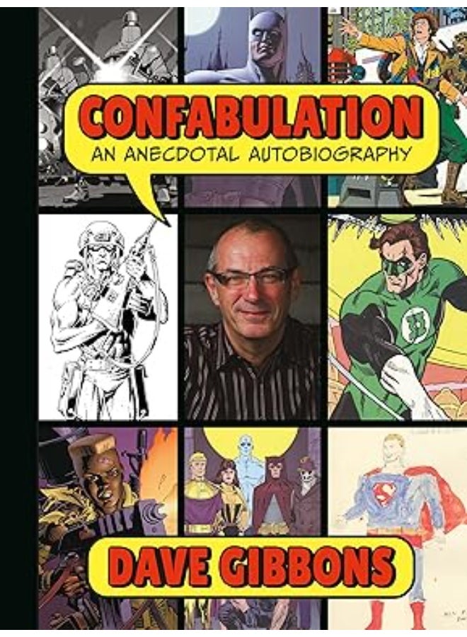 Confabulation: An Anecdotal Autobiography by Dave Gibbons